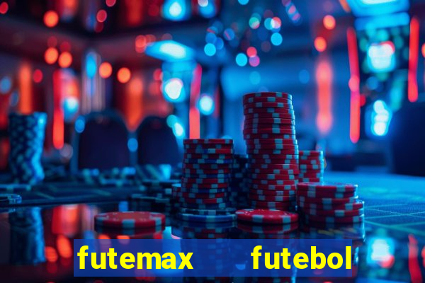 futemax   futebol ao vivo